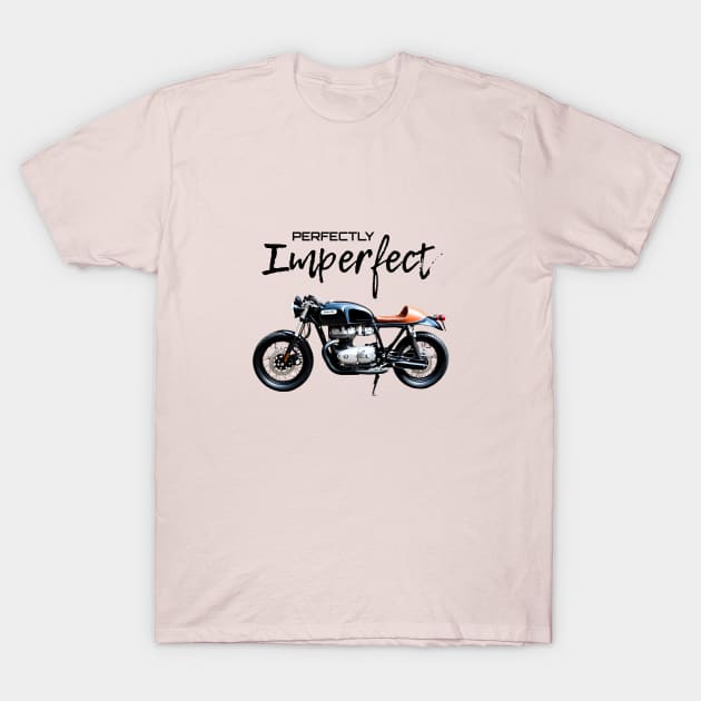 Perfectly Imperfect T-Shirt by MOTOSHIFT